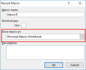 Store the macro in Personal macro Workbook