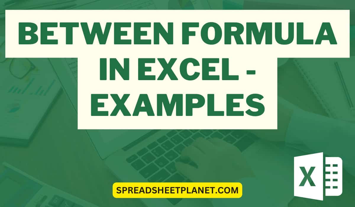 BETWEEN Formula in Excel (Using IF Function) – Examples