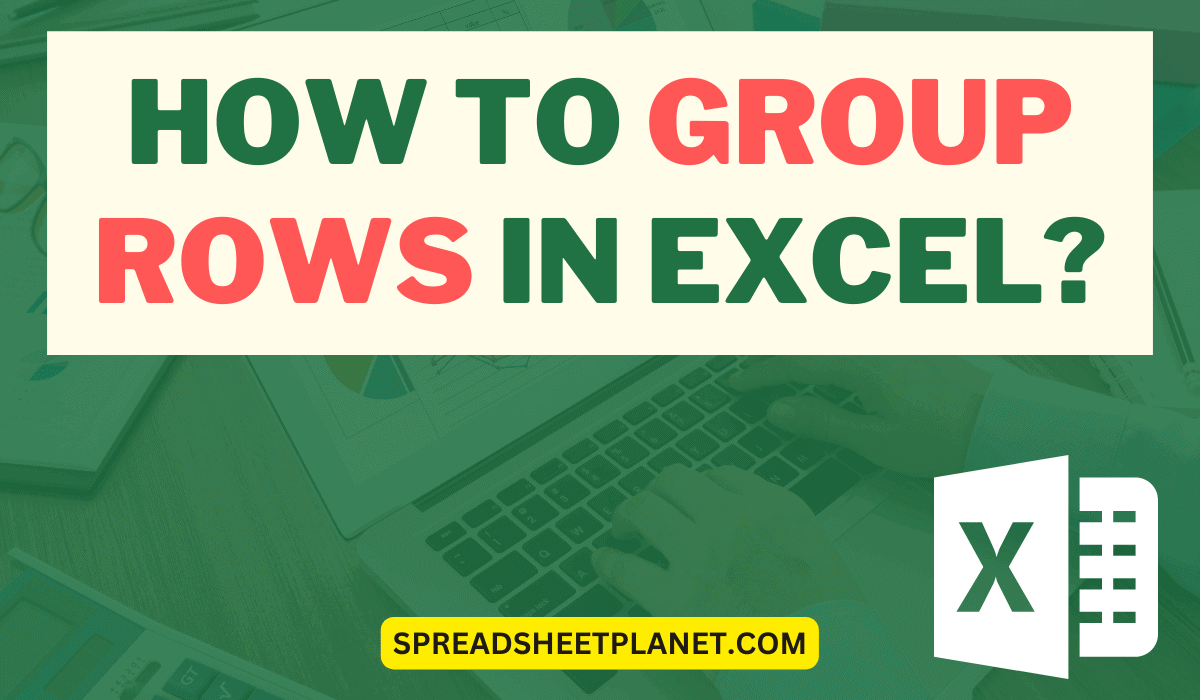 How to Group Rows in Excel