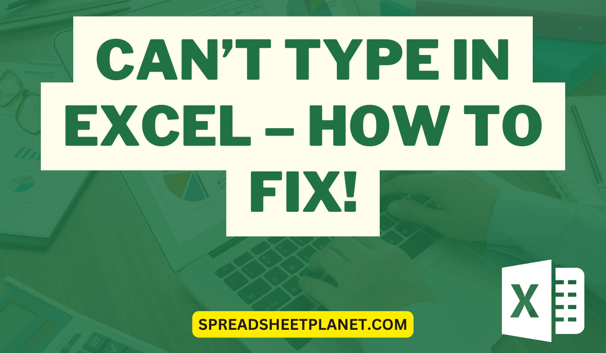 Can't Type In Excel - How to Fix!