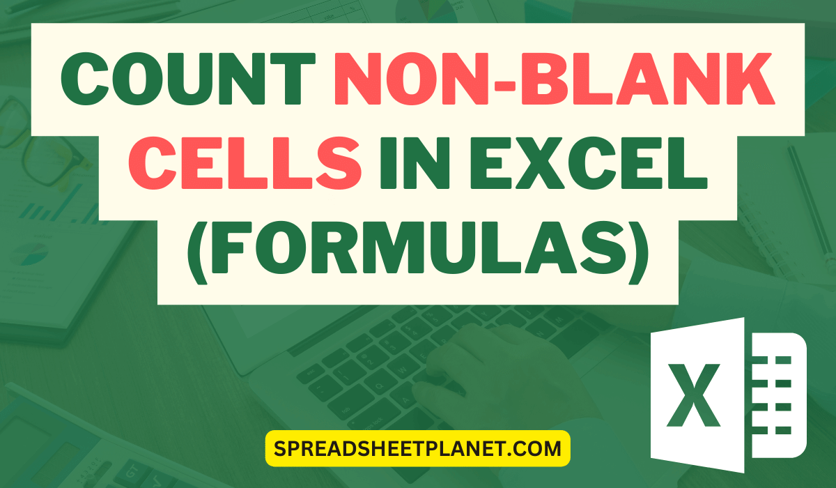 Count Cells that are Not Blank in Excel (Formulas)