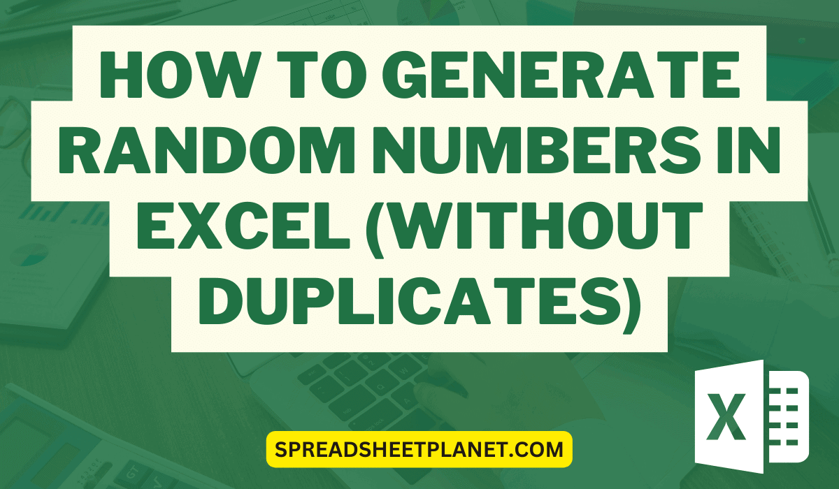 How to Generate Random Numbers in Excel (Without Duplicates)