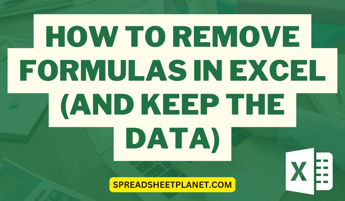 How To Remove Formulas In Excel and Keep The Data 