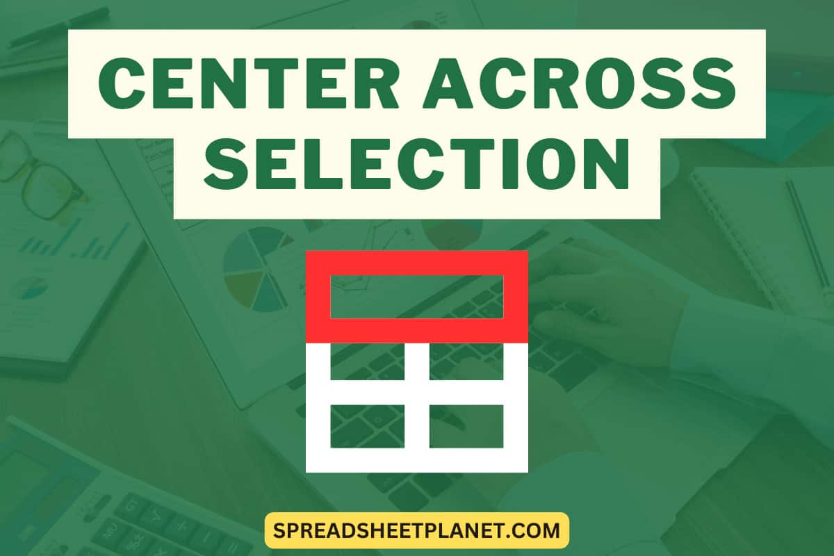 Center across selection in excel