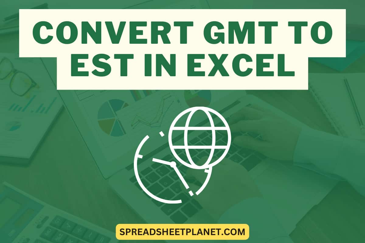 Convert GMT To EST In Excel 5 Easy Ways 