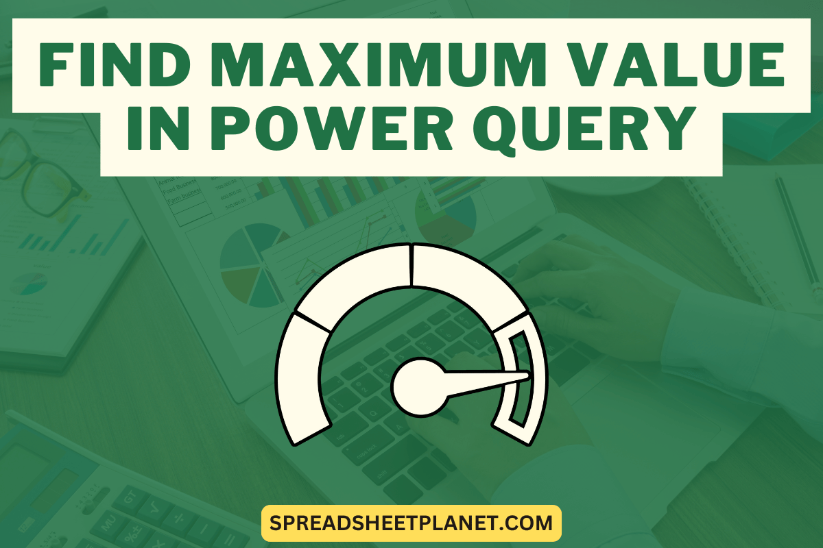 Find Maximum Value in a Column in Power Query