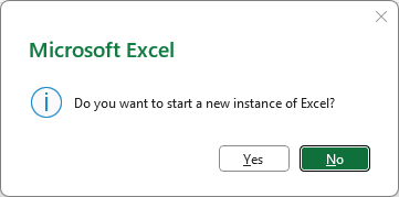 Excel prompt with do you want to start a new Excel, instance of Excel.