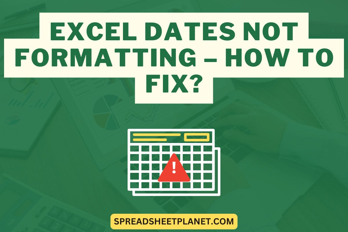 Excel Dates Not Formatting – How to Fix