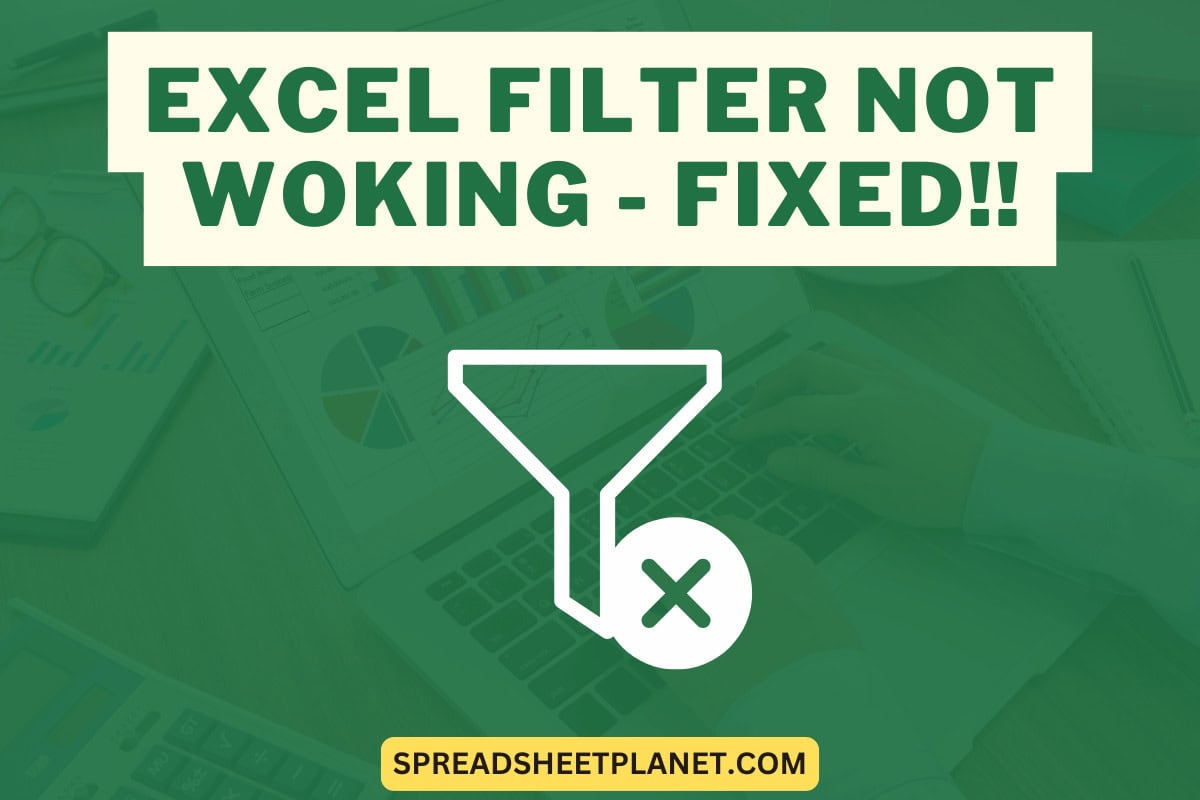 Excel Filter Not Working – How to Fix