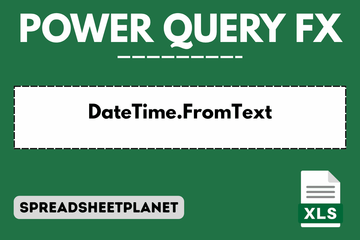 DateTime.FromText Function in Power Query M (4 Examples)