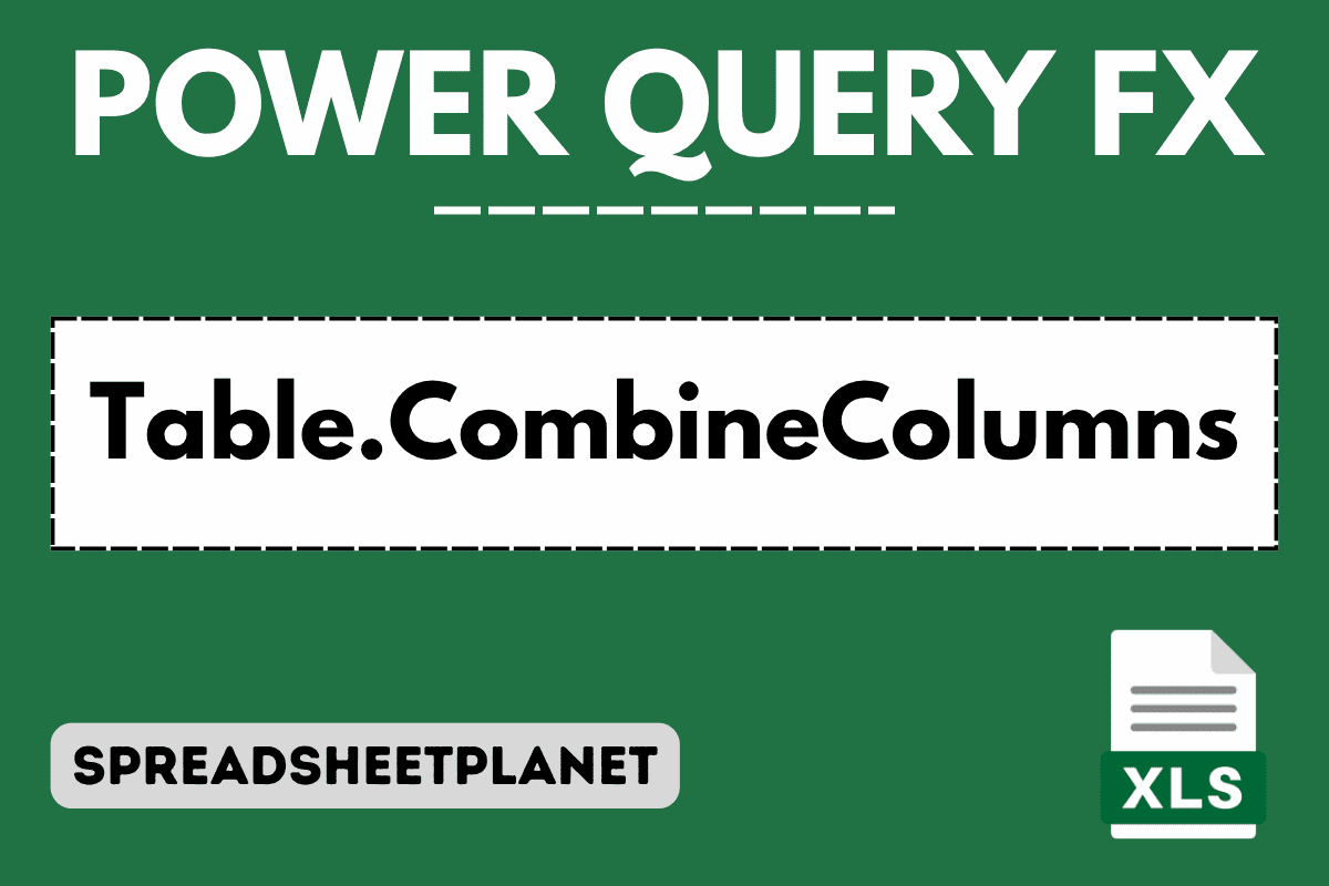Table.CombineColumns Function in Power Query M (5 Examples)