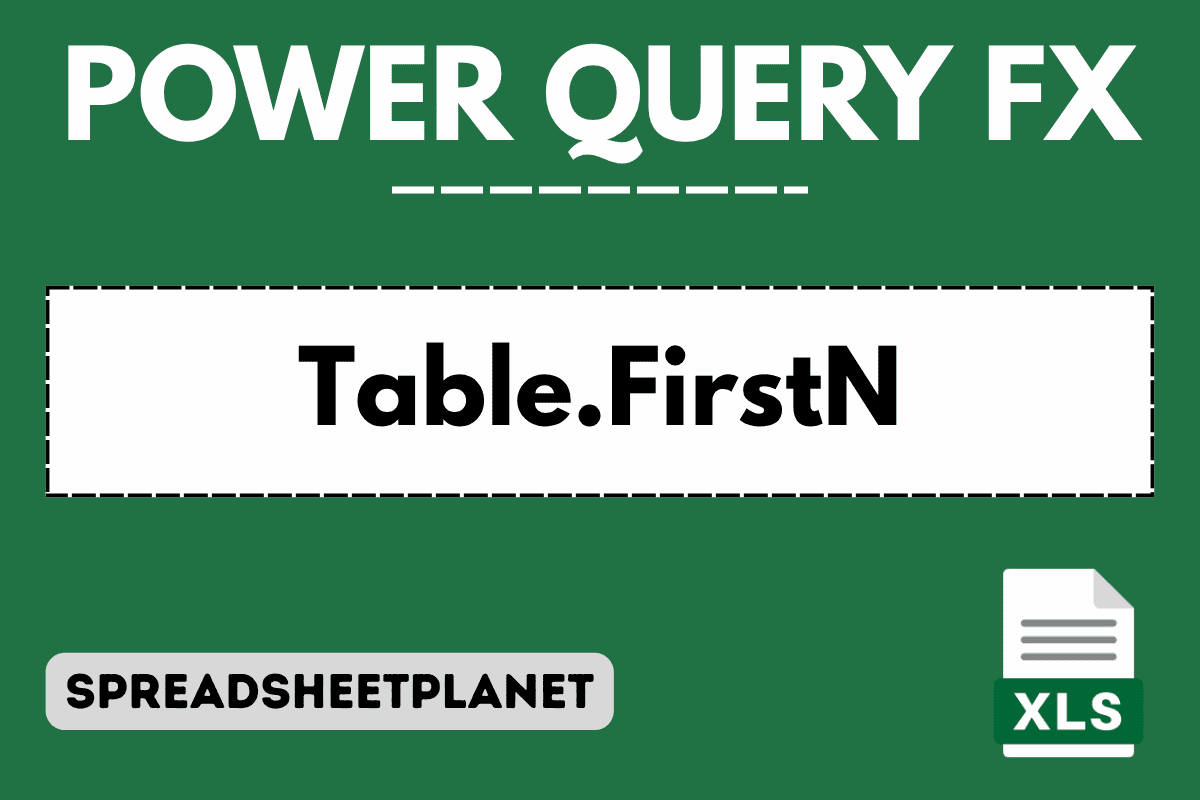 Table.FirstN Function in Power Query M (6 Easy Examples)