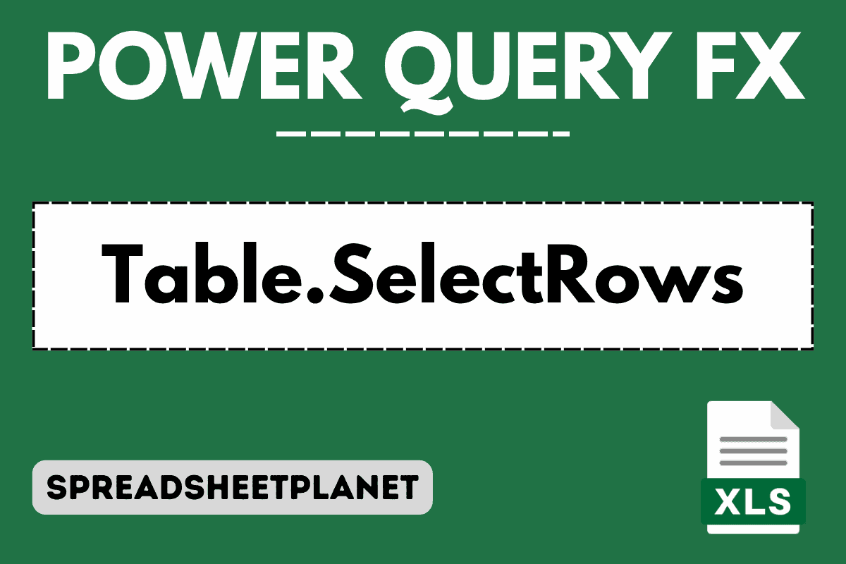Table Select Rows Batch Operate Table.SelectRows Function in Power Query M (5 Easy Examples)