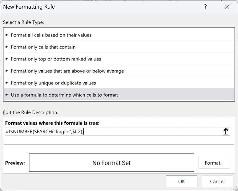 Enter =ISNUMBER(SEARCH("fragile",$C2)) in the formula box