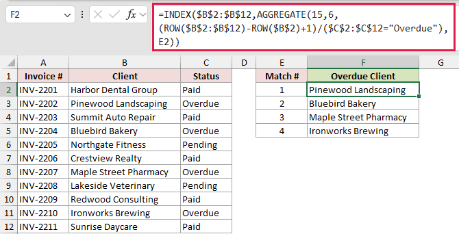 =INDEX($B$2:$B$12,AGGREGATE(15,6,(ROW($B$2:$B$12)-ROW($B$2)+1)/($C$2:$C$12="Overdue"),E2)) in F2