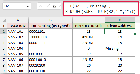=IF(B2="","Missing",BIN2DEC(SUBSTITUTE(B2," ",""))) in D2