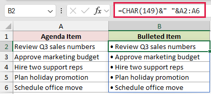 =CHAR(149)&" "&A2:A6 in B2