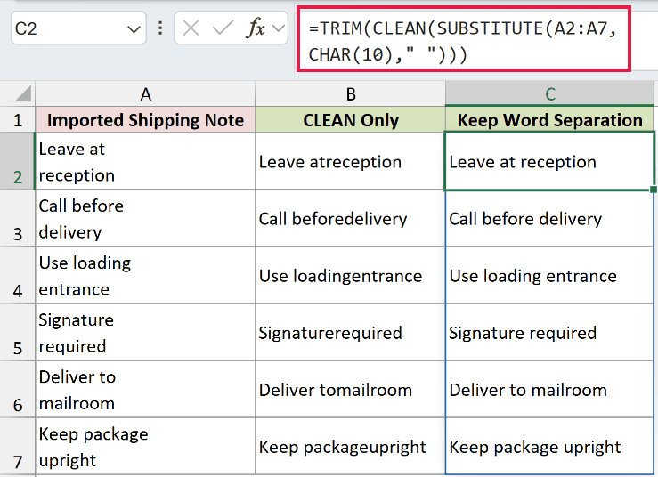 =TRIM(CLEAN(SUBSTITUTE(A2:A7,CHAR(10)," "))) in C2
