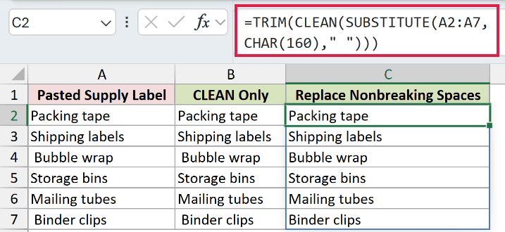 =TRIM(CLEAN(SUBSTITUTE(A2:A7,CHAR(160)," "))) in C2