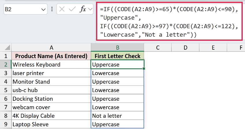 =IF((CODE(A2:A9)>=65)*(CODE(A2:A9)<=90),"Uppercase",IF((CODE(A2:A9)>=97)*(CODE(A2:A9)<=122),"Lowercase","Not a letter")) in B2