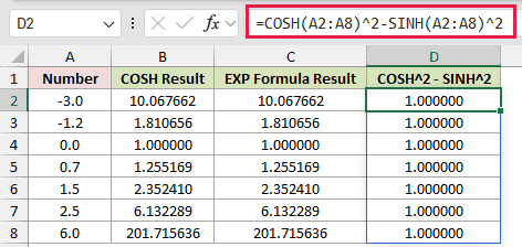 =COSH(A2:A8)^2-SINH(A2:A8)^2 in D2