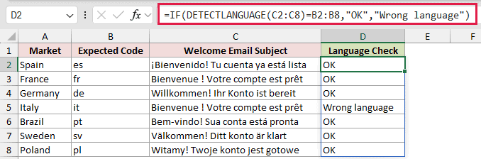 =IF(DETECTLANGUAGE(C2:C8)=B2:B8,"OK","Wrong language") in D2