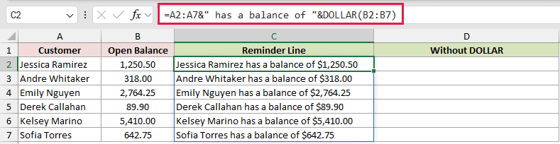 =A2:A7&" has a balance of "&DOLLAR(B2:B7) in C2