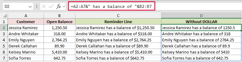 =A2:A7&" has a balance of "&B2:B7 in D2