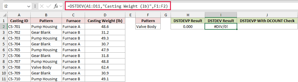 =DSTDEV(A1:D11,"Casting Weight (lb)",F1:F2) in I2
