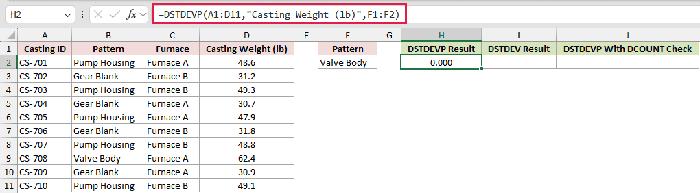 =DSTDEVP(A1:D11,"Casting Weight (lb)",F1:F2) in H2