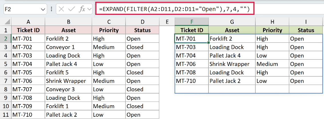 =EXPAND(FILTER(A2:D11,D2:D11="Open"),7,4,"") in F2