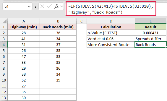 =IF(STDEV.S(A2:A13)<STDEV.S(B2:B10),"Highway","Back Roads") in E4