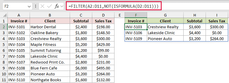 =FILTER(A2:D11,NOT(ISFORMULA(D2:D11))) in F2