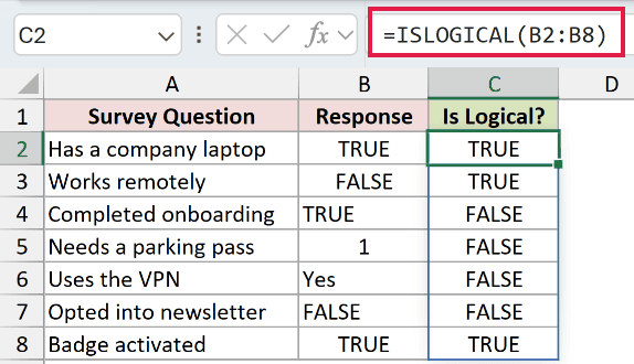 =ISLOGICAL(B2:B8) in C2