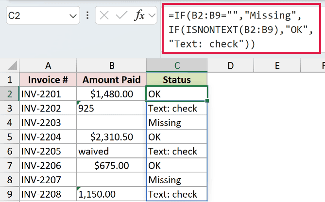 =IF(B2:B9="","Missing",IF(ISNONTEXT(B2:B9),"OK","Text: check")) in C2