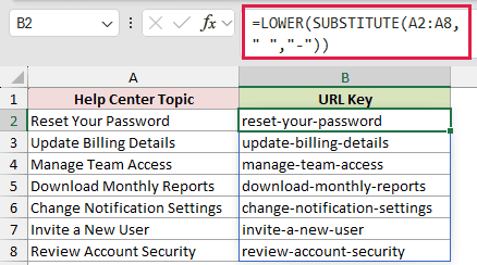 LOWER example 3: =LOWER(SUBSTITUTE(A2:A8," ","-"))