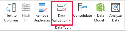 The Data Validation button in the Data Tools group on the Data tab.
