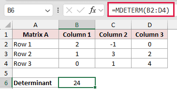 =MDETERM(B2:D4) in B6