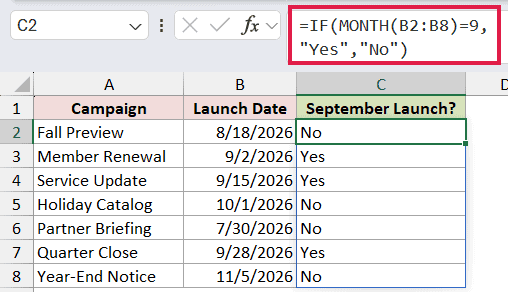 =IF(MONTH(B2:B8)=9,"Yes","No") in C2