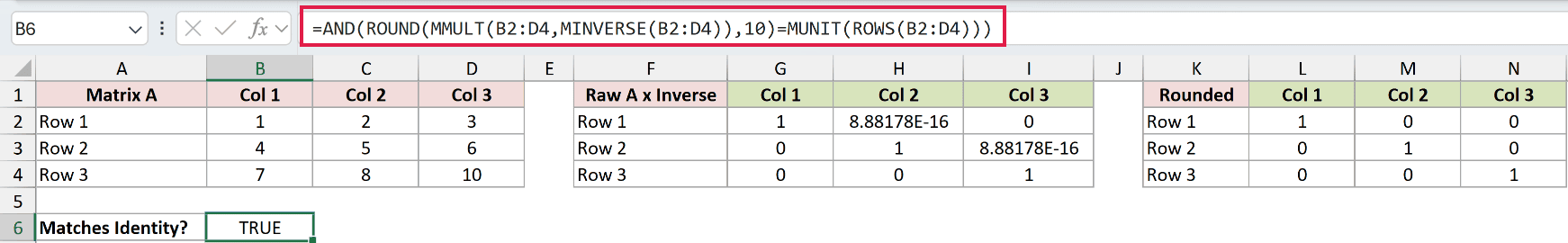 =AND(ROUND(MMULT(B2:D4,MINVERSE(B2:D4)),10)=MUNIT(ROWS(B2:D4))) in B6