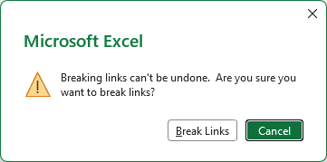 Excel warning that breaking links cannot be undone, with Break Links and Cancel buttons