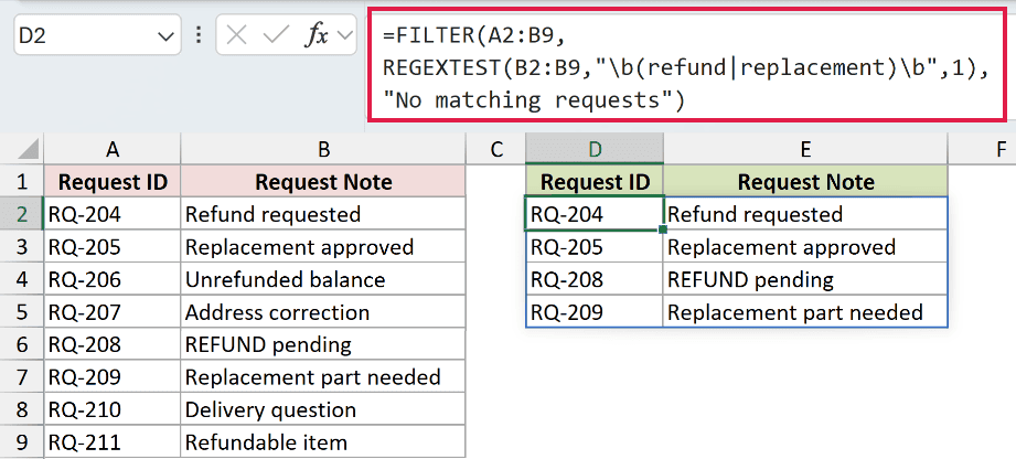 =FILTER(A2:B9,REGEXTEST(B2:B9,"\b(refund|replacement)\b",1),"No matching requests") in D2