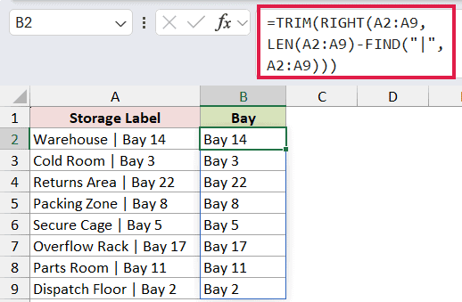 =TRIM(RIGHT(A2:A9,LEN(A2:A9)-FIND("|",A2:A9))) in B2