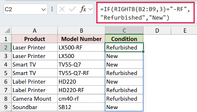 =IF(RIGHTB(B2:B9,3)="-RF","Refurbished","New") in C2