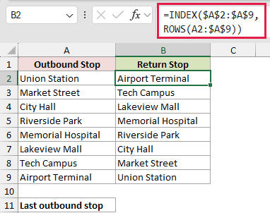 =INDEX($A$2:$A$9,ROWS(A2:$A$9)) in B2