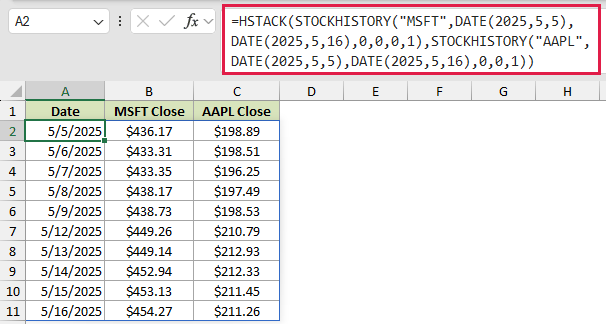 =HSTACK(STOCKHISTORY("MSFT",DATE(2025,5,5),DATE(2025,5,16),0,0,0,1),STOCKHISTORY("AAPL",DATE(2025,5,5),DATE(2025,5,16),0,0,1)) in A2
