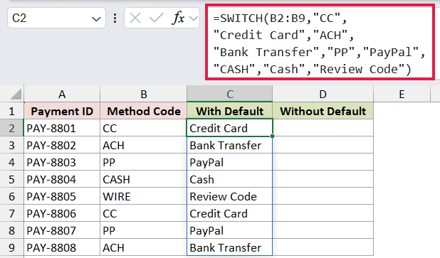 =SWITCH(B2:B9,"CC","Credit Card","ACH","Bank Transfer","PP","PayPal","CASH","Cash","Review Code") in C2