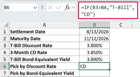 =IF(B3>B4,"T-Bill","CD") in B6