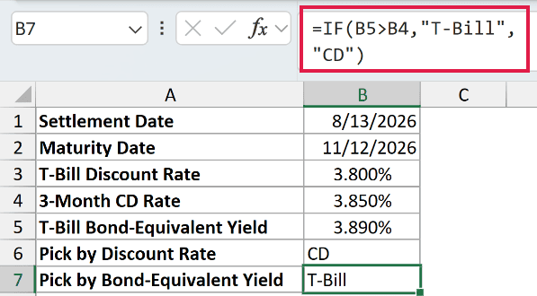 =IF(B5>B4,"T-Bill","CD") in B7