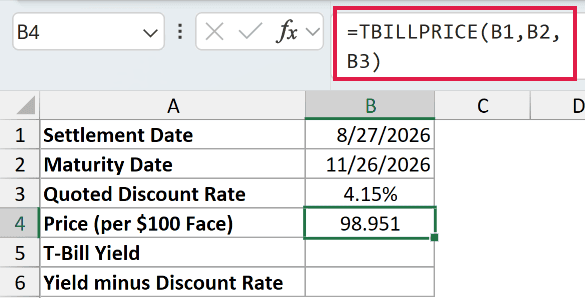 =TBILLPRICE(B1,B2,B3) in B4
